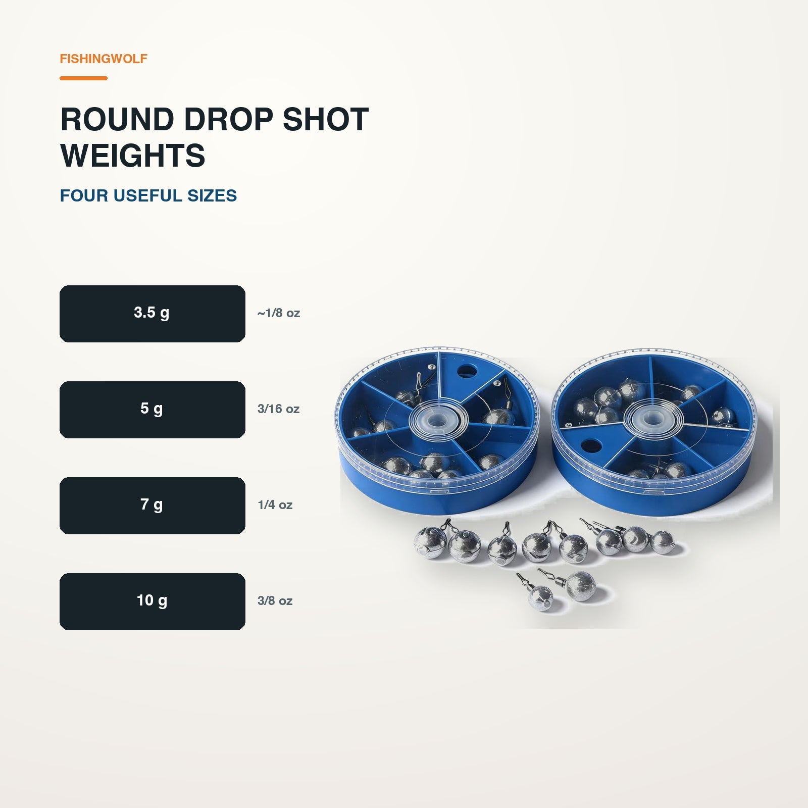 Round drop shot weights in 3.5, 5, 7, and 10 gram sizes
